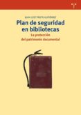 PLAN DE SEGURIDAD EN BIBLIOTECAS de PRIETO GUTIERREZ, JUAN JOSE 