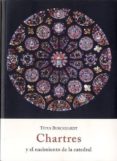 CHARTRES Y EL NACIMIENTO DE LA CATEDRAL de BURCKHARDT, TITUS 