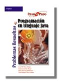 PROBLEMAS RESUELTOS DE PROGRAMACION EN LENGUAJE JAVA (PASO A PASO ) di VV.AA. 