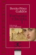 FORTUNATA Y JACINTA (VOL. I) di PEREZ GALDOS, BENITO  WHISTON, JAMES 
