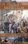 BREVE HISTORIA DE LAS LEYENDAS MEDIEVALES de RUIZ GONZALEZ, DAVID 