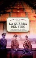 LA GUERRA DEL VINO: LOS FRANCESES, LOS NAZIS Y EL TESORO MAS GRAN DE DE FRANCIA di KLADSTRUP, DON  KLADSTRUP, PETIE 