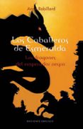 LOS CABALLEROS DE ESMERALDA (T II): LOS DRAGONES DEL EMPERADOR NEGRO de ROBILLARD, ANNE 