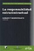 LA RESPONSABILIDAD EXTRACONTRACTUAL di ROSENKRANTZ, CARLOS F. 