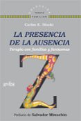 LA PRESENCIA DE LA AUSENCIA: TERAPIA CON FAMILIAS Y FANTASMAS di SLUZKI, CARLOS E. 
