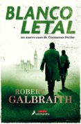 BLANCO LETAL (SERIE CORMORAN STRIKE 4) de GALBRAITH, ROBERT 