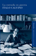 LA ENTRADA EN GUERRA de CALVINO, ITALO 