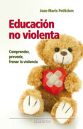 EDUCACION NO VIOLENTA de PETITCLERC, JEAN-MARIE 