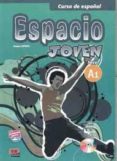 ESPACIO JOVEN NIVEL A1 : LIBRO DEL ALUMNO di VV.AA. 