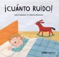 CUANTO RUIDO! ( COLECCIN CINCO SENTIDOS ) di CAMPANARI, JOSE 