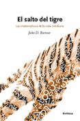 EL SALTO DEL TIGRE. LAS MATEMATICAS DE LA VIDA COTIDIANA de BARROW, JOHN D. 