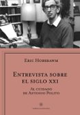 ENTREVISTA SOBRE EL SIGLO XXI de HOBSBAWM, ERIC 