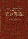 BALADA EN LA MUERTE DE LA POESIA: MIRADAS DE JUAN VIDA de GARCIA MONTERO, LUIS 