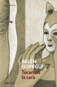 TOCARNOS LA CARA de GOPEGUI, BELEN 