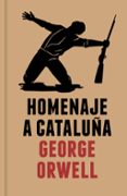 HOMENAJE A CATALUA de ORWELL, GEORGE 