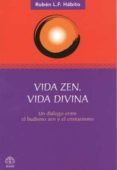 VIDA ZEN, VIDA DIVINA: UN DIALOGO ENTRE EL BUDISMO ZEN Y EL CRIST IANISMO di VV.AA