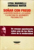 SOAR CON FREUD: LA INTERPRETACION DE LOS SUEOS Y LA HISTORIA DE L MOVIMIENTO PSICOANALITICO di MAIER, ANDREAS 