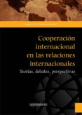 Cooperación Internacional En Las Relaciones Internacionales (ebook)