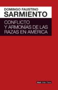 CONFLICTO Y ARMONIAS DE LAS RAZAS EN AMERICA de SARMIENTO, DOMINGO FAUSTINO 