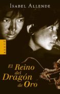 EL REINO DEL DRAGON DE ORO de ALLENDE, ISABEL 