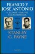 FRANCO Y JOSE ANTONIO: EL EXTRAO CASO DEL FASCISMO ESPAOL (3 E D.) de PAYNE, STANLEY G. 