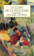 LA LLAVE DE LA FELICIDAD de CONTRERAS, JOSE MARIA 