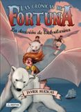 LAS CRONICAS DE FORTUNA N 3. LA DECISION DE LA BAILARINA de RUESCAS, JAVIER 
