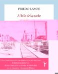 AL HILO DE LA NOCHE de LAMPE, FRIEDO 