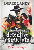 DETECTIVE ESQUELETO: DIAS OSCUROS de LANDY, DEREK 