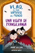 VLAD EL PEOR VAMPIRO DEL MUNDO 3:UNA VISITA DE TRANSILVANIA de WILSON, ANNA 