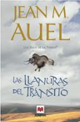LAS LLANURAS DEL TRANSITO (LOS HIJOS DE LA TIERRA 4) de AUEL, JEAN M. 