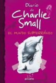 DIARIO DE CHARLIE SMALL EL MUNDO SUBTERRANEO di VV.AA. 