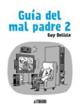 GUIA DEL MAL PADRE 2 de DELISLE, GUY 