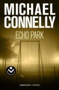 ECHO PARK (SERIE HARRY BOSCH 12) de CONNELLY, MICHAEL 