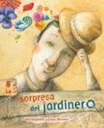 LA SORPRESA DEL JARDINERO di WIMMER, SONJA  BALZARETTI, CARLA 