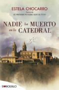 NADIE HA MUERTO EN LA CATEDRAL di CHOCARRO, ESTELA 