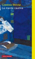 LA MENTE CAUTIVA de MILOSZ, CZESLAW 