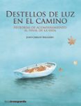 DESTELLOS DE LUZ EN EL CAMINO di TRALLERO, JOAN CARLES 