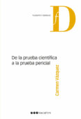 DE LA PRUEBA CIENTIFICA A LA PRUEBA PERICIAL di VAZQUEZ CARMEN 