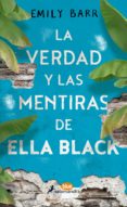 LA VERDAD Y LAS MENTIRAS DE ELLA BLACK de BARR, EMILY 