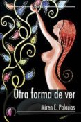 OTRA FORMA DE VER di PALACIOS VILLANUEVA, MIREN E. 