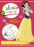 BLANCANIEVES Y LOS SIETE ENANITOS. COLOREO MI HISTORIA DE PELCUL A de DISNEY, WALT 
