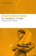 LA CATEDRAL Y EL NIO de BLANCO AMOR, EDUARDO 