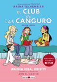 EL CLUB DE LAS CANGURO 1 BUENA IDEA KRISTY de TELGEMEIER, RAINA 