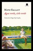 AGUA VERDE, CIELO VERDE de GALLANT, MAVIS 