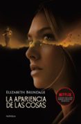 LA APARIENCIA DE LAS COSAS di BRUNDAGE, ELIZABETH 
