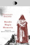 MUNDO, MAGIA, MEMORIA de BRUNO, GIORDANO 
