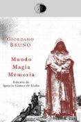 MUNDO, MAGIA, MEMORIA di BRUNO, GIORDANO 