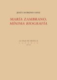 MARIA ZAMBRANO: MINIMA BIOGRAFIA di MORENO SANZ, JESUS 