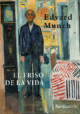 EL FRISO DE LA VIDA. NE 2019. RUSTICA di MUNCH, EDVUARD 